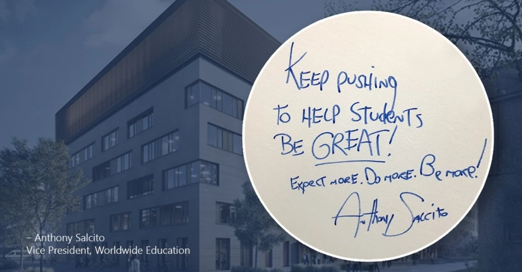 Ein Zitat von Anthony Salcito, Vice President, Worldwide Education, Microsoft: "Keep pushing to help students be great. Expect more, do more, be more".