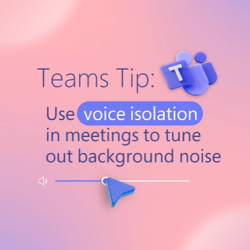 Teams Tip: Use voice isolation in meetings to tune out background noise