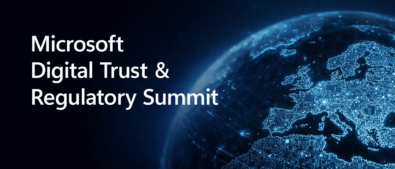 Microsoft Digital Trust & Regulatory Summit
