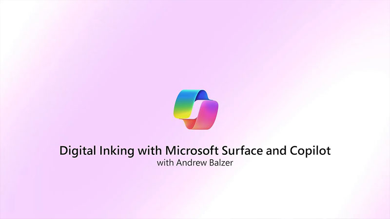 Digital inking with Microsoft Surface and Copilot with Andrew Balzer
