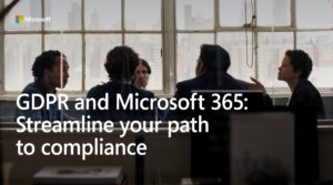 Graphic with text that reads GDPR and Microsoft 365: Streamline your path to compliance