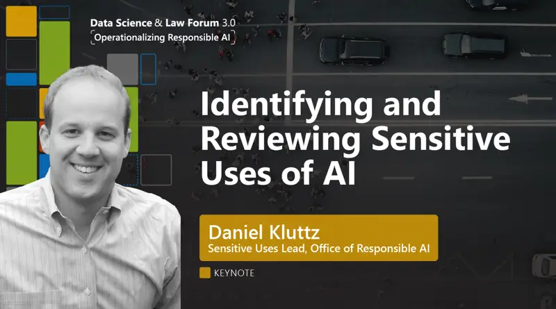 Thumbnail for event recording, showing a speaker portrait and the keynote title: 'Identifying and Reviewing Sensitive Uses of Al' with Daniel Kluttz, Sensitive Uses Lead, Office of Responsible Al