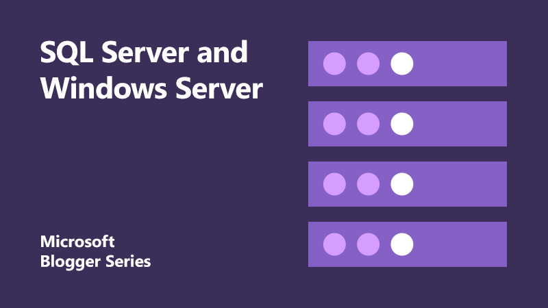 Featured blog image reading SQL Server and Windows Server