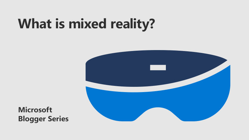 Blogger Series thumbnail what is mixed reality