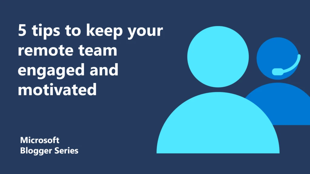 5 tips to keep your remote team engaged featured image