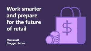 Work smarter and prepare for the future of retail featured image