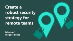 Create a robust security strategy for remote teams featured blog image.