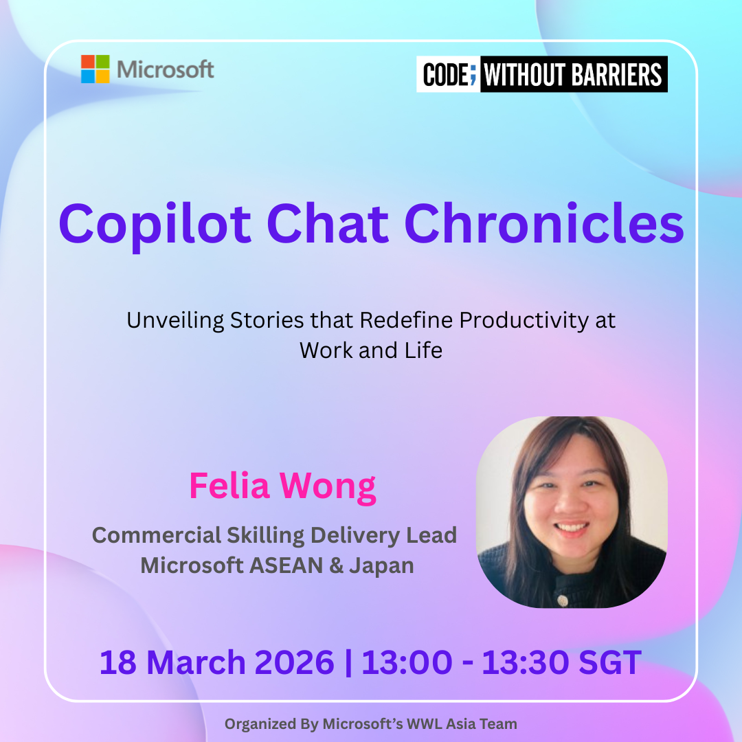 Event poster for Microsoft's 'Copilot Chat Chronicles' under the 'CODE: WITHOUT BARRIERS' initiative. It features Felia Wong, Customer Skilling Delivery Lead at Microsoft ASEAN & Japan, who will speak on 'Unveiling Stories that Redefine Productivity at Work and Life.' A smiling headshot of Felia Wong is included. The event is scheduled for 18 March 2026, from 13:00 to 13:30 SGT, and is organized by Microsoft's WWL Asia Team.