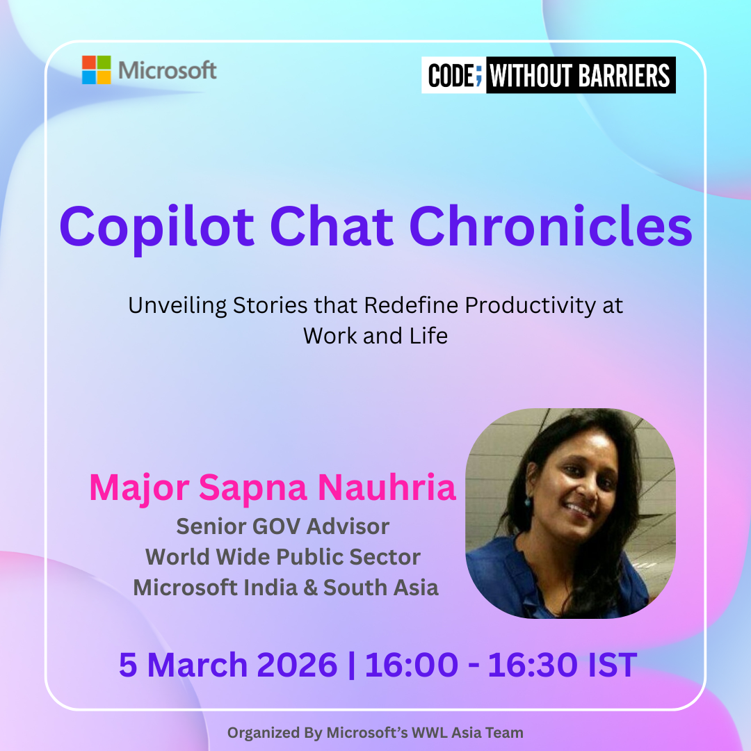 Event poster for Microsoft's 'Copilot Chat Chronicles' under the 'CODE: WITHOUT BARRIERS' initiative. It features Major Sapna Nauhria, Senior GOV Advisor for World Wide Public Sector at Microsoft India & South Asia, who will speak on 'Unveiling Stories that Redefine Productivity at Work and Life.' A smiling headshot of Major Nauhria is included. The event is scheduled for 5 March 2026, from 16:00 to 16:30 IST, and is organized by Microsoft's WWL Asia Team.