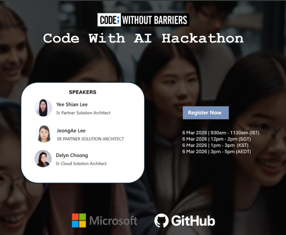 Event for the  ‘Code With AI Hackathon.’ with the lists of three speakers—Yee Shian Lee, JeongAe Lee, and Delyn Choong—with their roles as solution architects. The design includes event dates and times for 6 March 2026, a ‘Register Now’ button, and logos for Microsoft and GitHub.