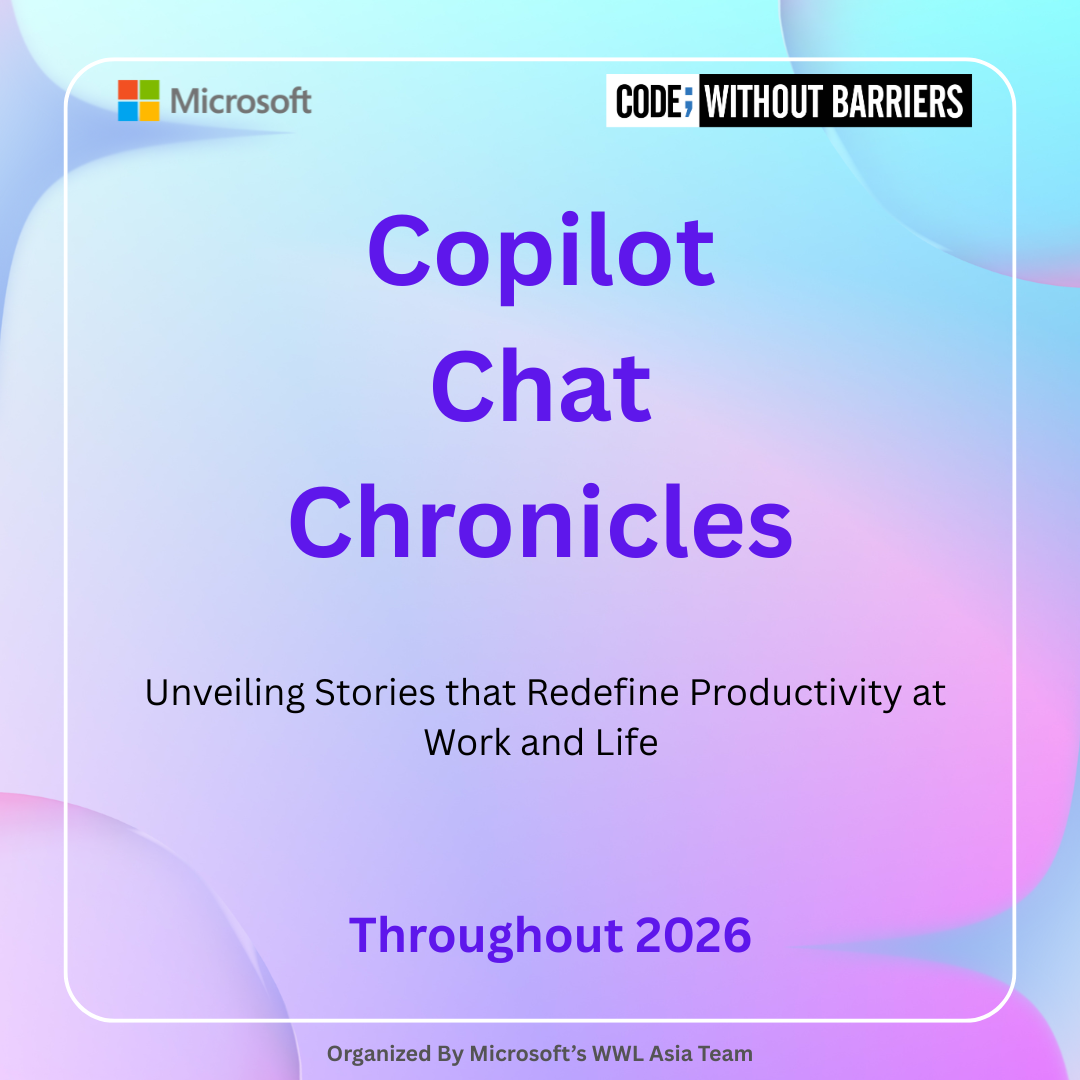 Event for ‘Copilot Chat Chronicles,’ a 2026 initiative by the WWL Asia Team Unveiling Stories that Redefine Productivity at Work and Life. Includes Microsoft and Code Without Barriers logos on a colorful gradient background.