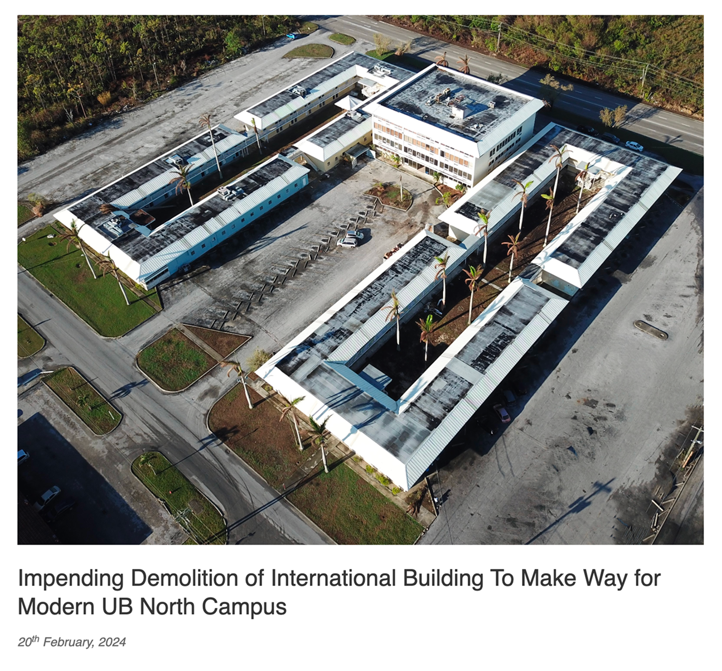 An aerial photo of a now-demolished building at the University of the Bahamas, whose address RedVDS used for its fictitious business entity, displaying the text: &ldquo;Impending demolition of International Building to make way for modern UB North Campus.&rdquo; Dated 20th February, 2024.