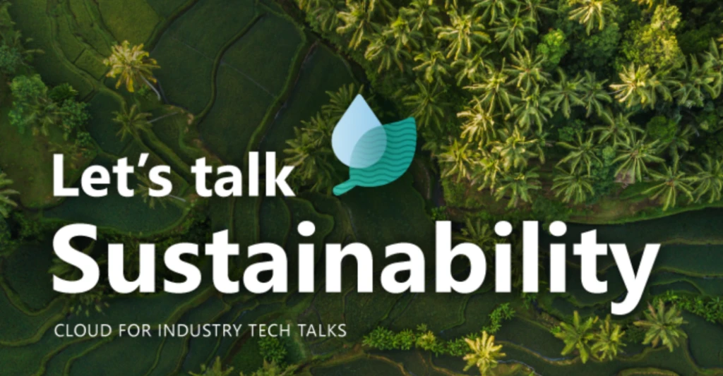 Image from above of field with trees with the text "Let's talk Sustainability. Cloud for Industry Tech Talks."