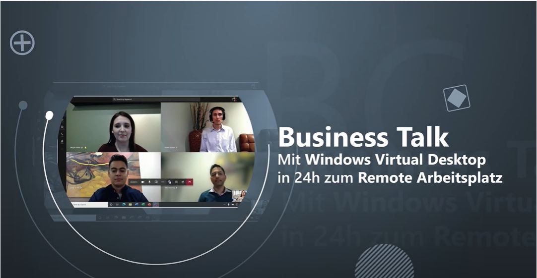 Business Talk: Mit Windows Virtual Desktop in 24h zum Remote Arbeitsplatz