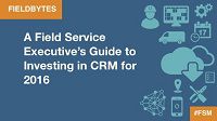 A_Field_Service_Executives_Guide_to_Investing_in_CRM_for_2016_200-300