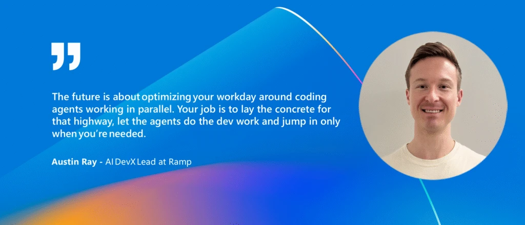 Quote with a photo of Austin Ray - AI DevXLead at Ramp.

