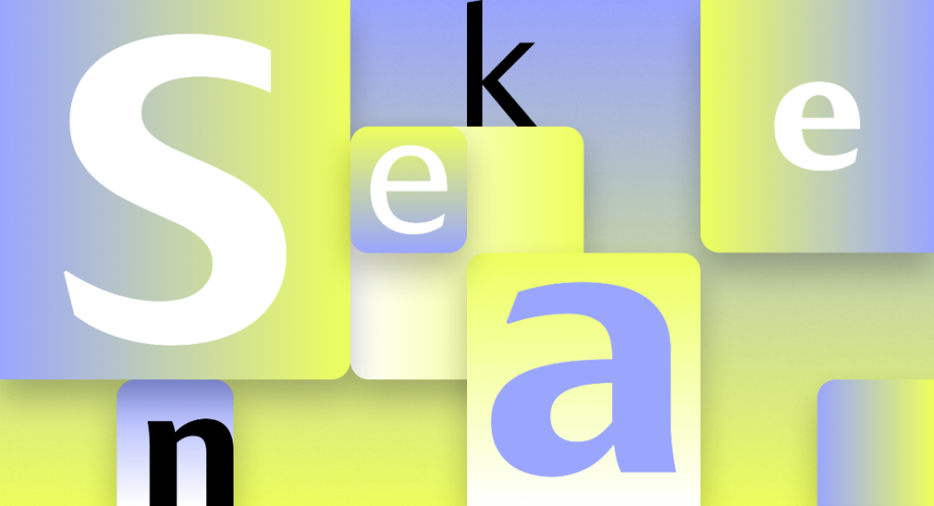 Skeen text example with the letters s, e, k, n, a, and e. 