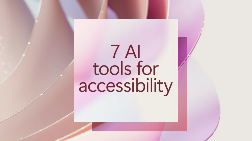 The image reads 7 AI tools for accessibility over a layered decorative background