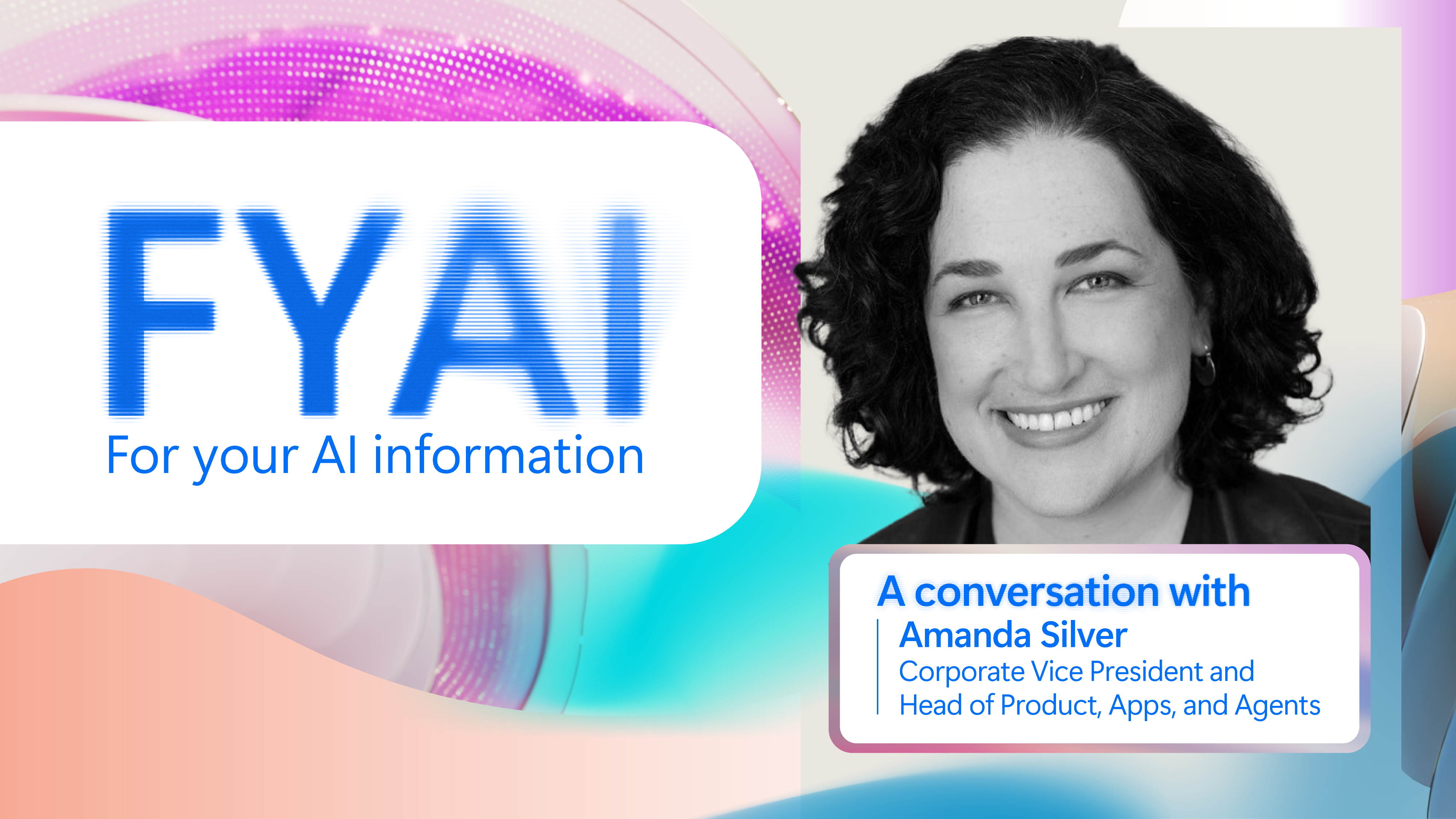 A decorative image that says FYAI: for your AI information with Amanda Silver's headshot.