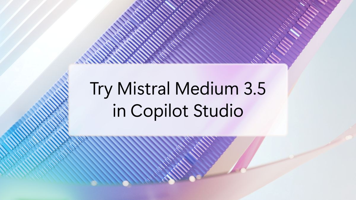 Mistral joins Copilot Studio’s growing lineup of model providers