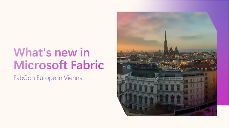 What’s new in Microsoft Fabric - FabCon Europe in Vienna hero banner showing a city-scape photograph of Vienna skyline beside stylized purple-gradient header text.