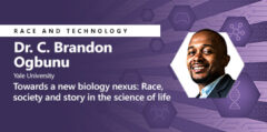 spotlight graphic for Dr. C. Brandon Ogbunu's Microsoft Research Race & Technology talk on Towards a New Biology Nexus: Race, Society and Story in the Science of Life
