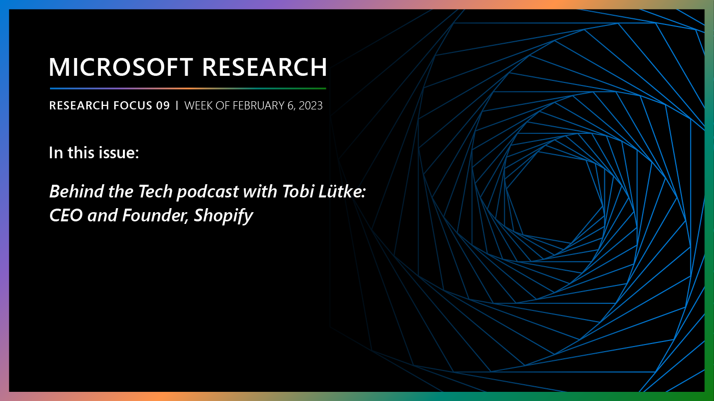 Microsoft Research Focus 09 edition, week of February 6, 2023