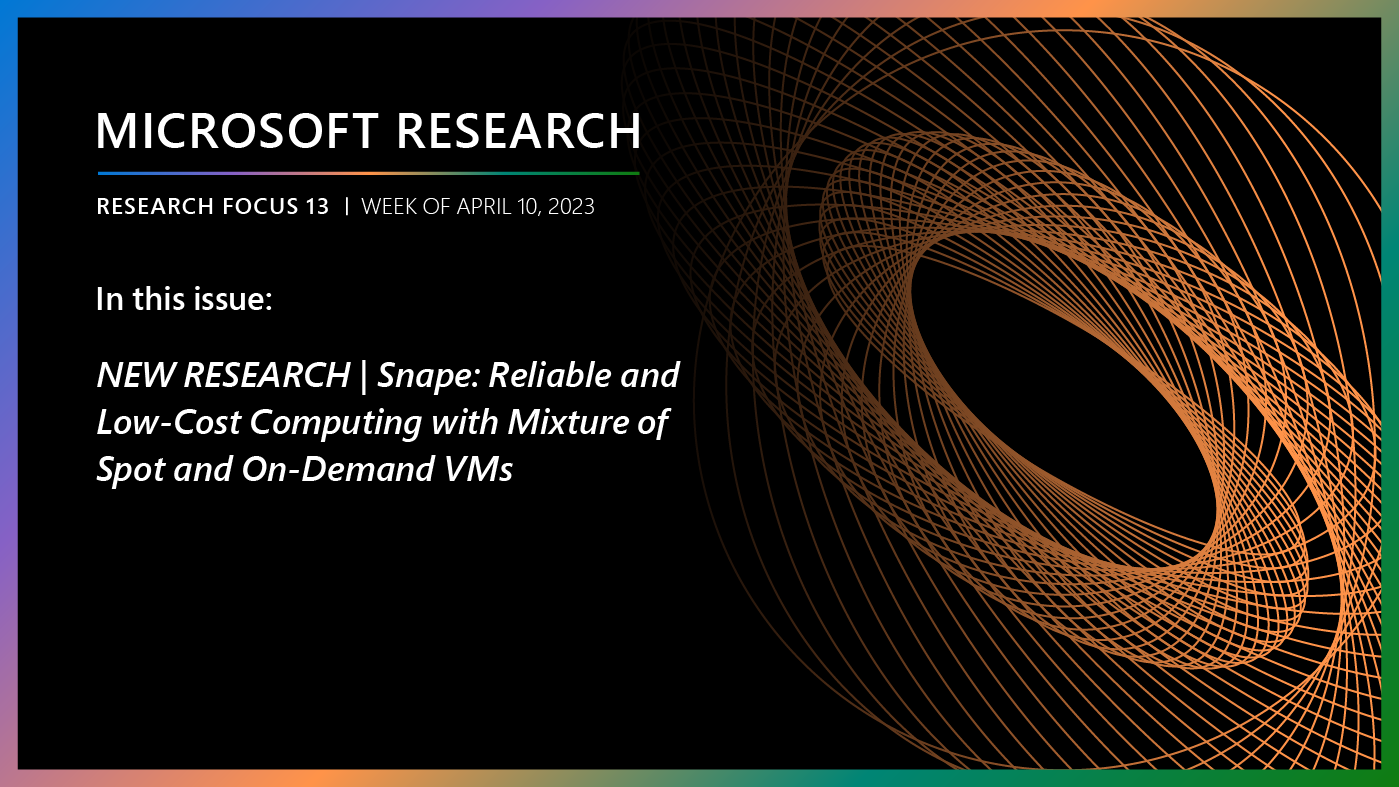 Microsoft Research Focus 13 edition, week of April 10, 2023