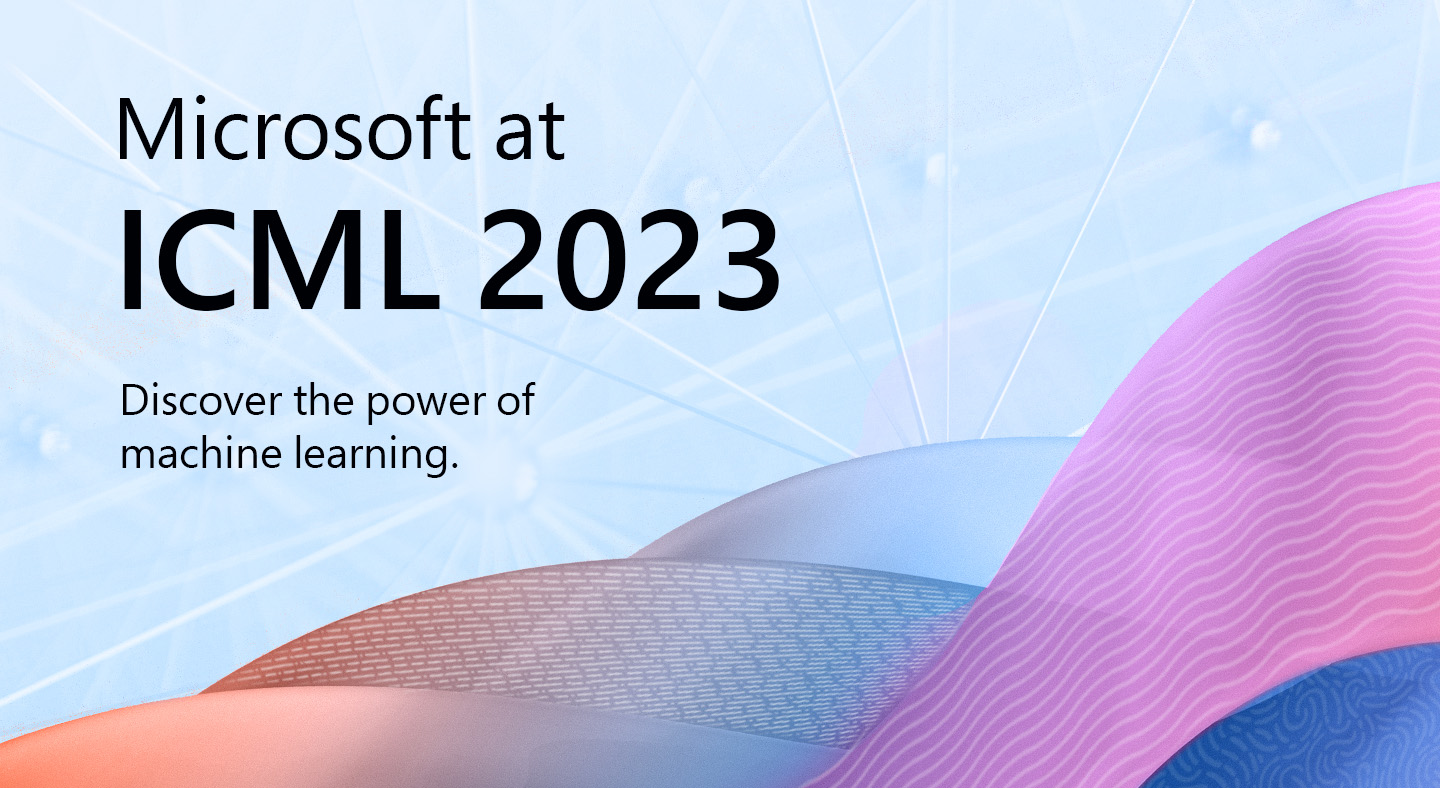 "Microsoft at ICML 2023 Discover the power of machine learning" on a light blue abstract background