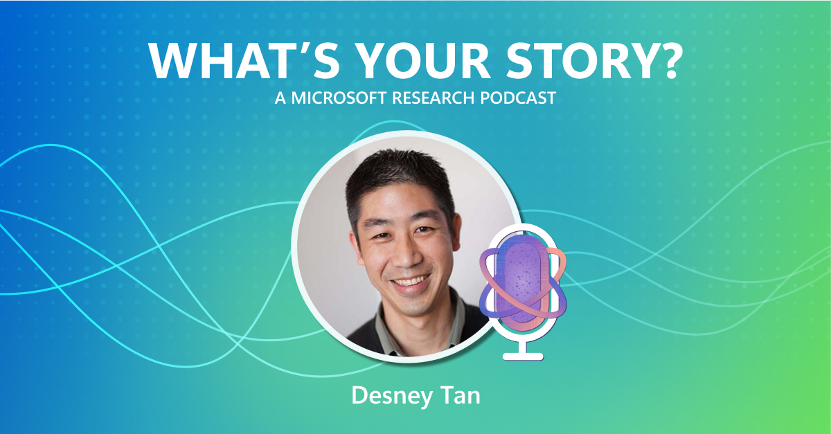 What’s Your Story: Desney Tan