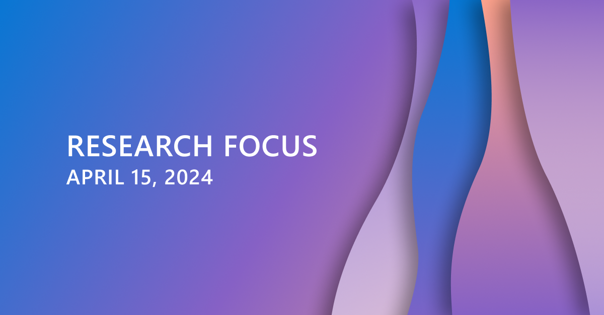 Research Focus: Week of April 15, 2024