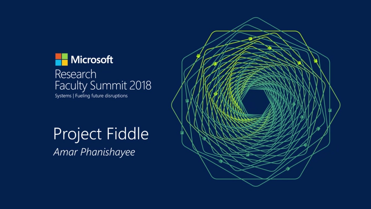 Tech Showcase: Project Fiddle - Microsoft Research