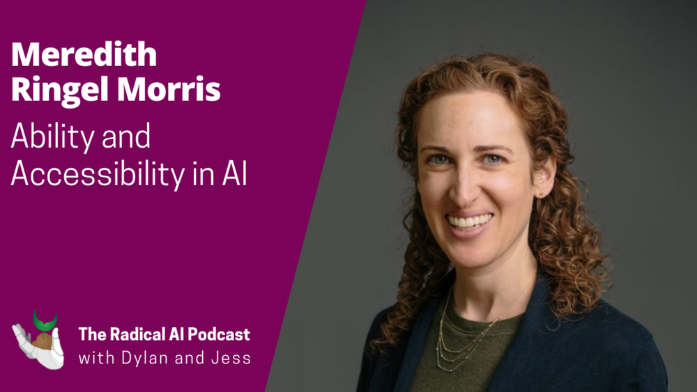 Meredith Ringel Morris - The Radical AI Podcast