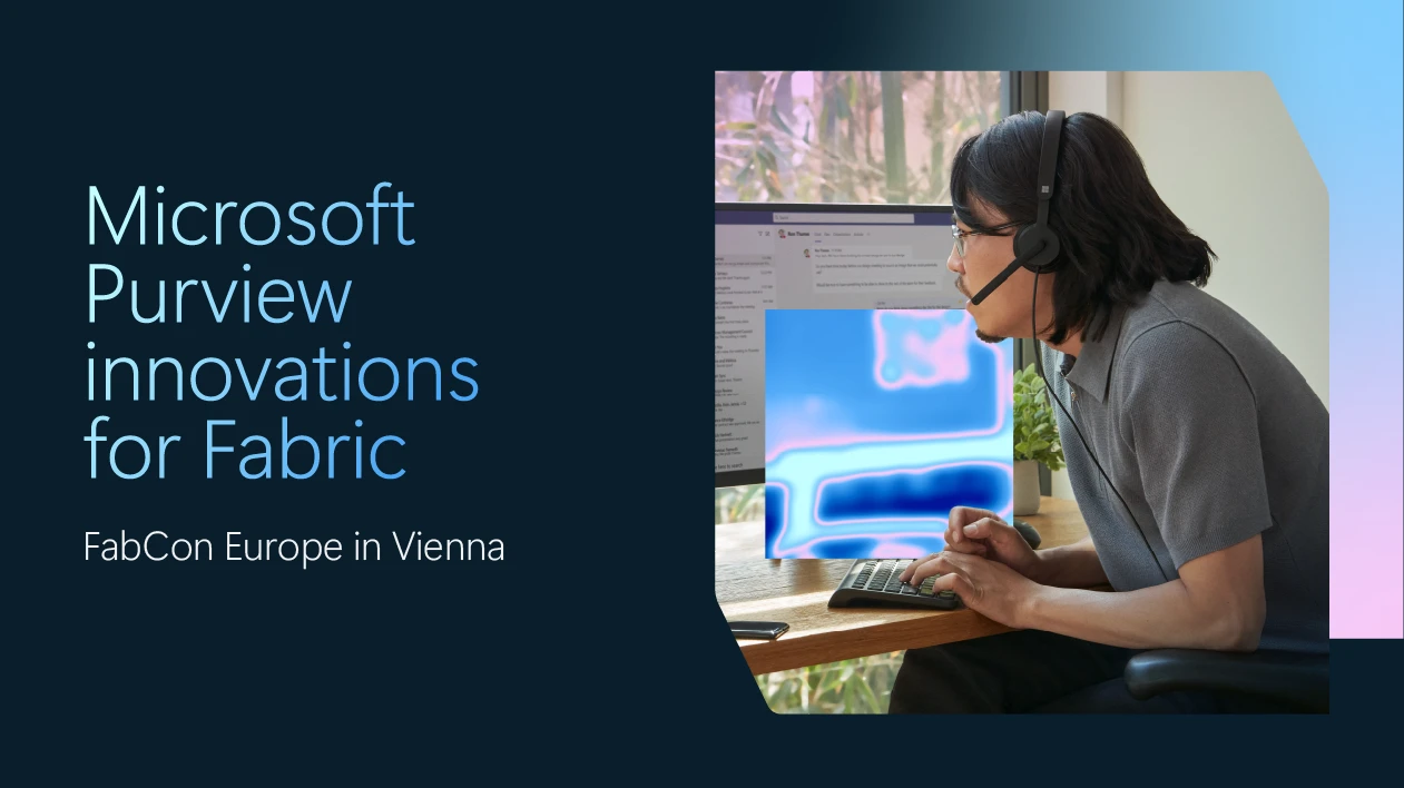 "Microsoft Purview innovations for Fabric | FabCon Europe in Vienna" on left and a man wearing headphones and using a computer on the right.