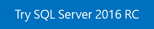 Try SQL Server 2016 RC