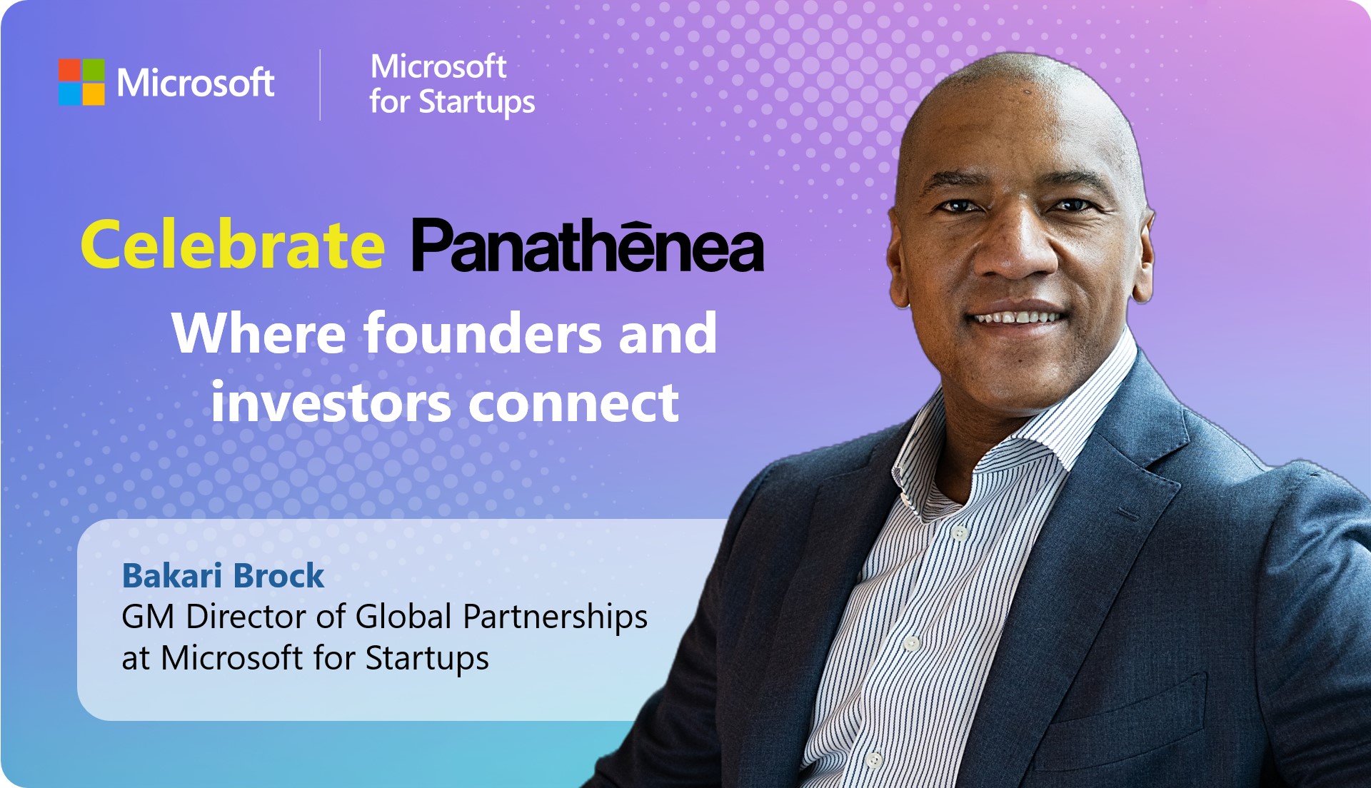 Bakari Brock is GM Director of Global Partnerships at Microsoft for Startups discusses why Microsoft for