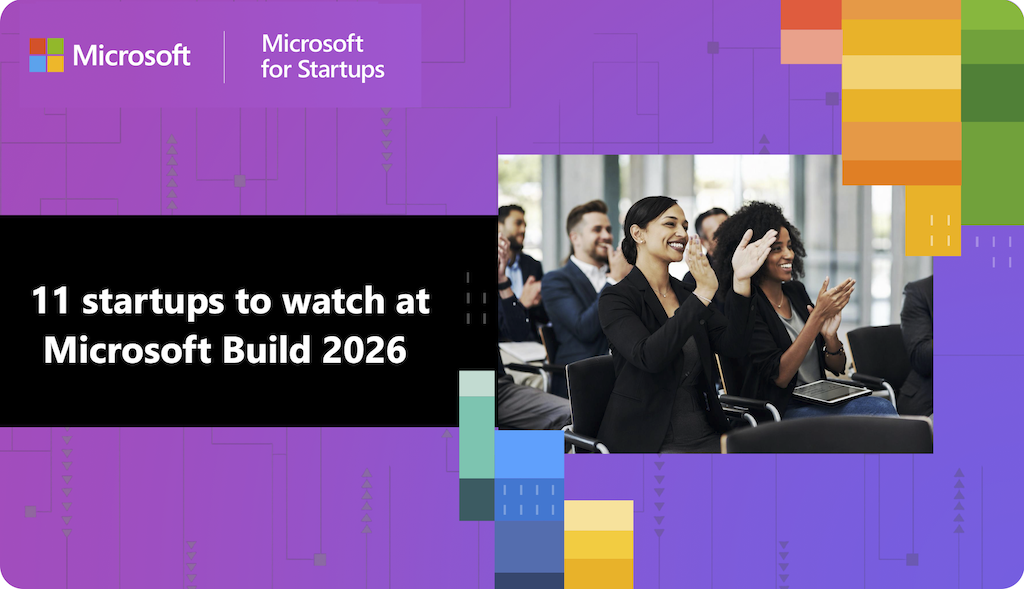 11 Startups to watch at Microsoft Build 2026 - Microsoft for Startups Blog