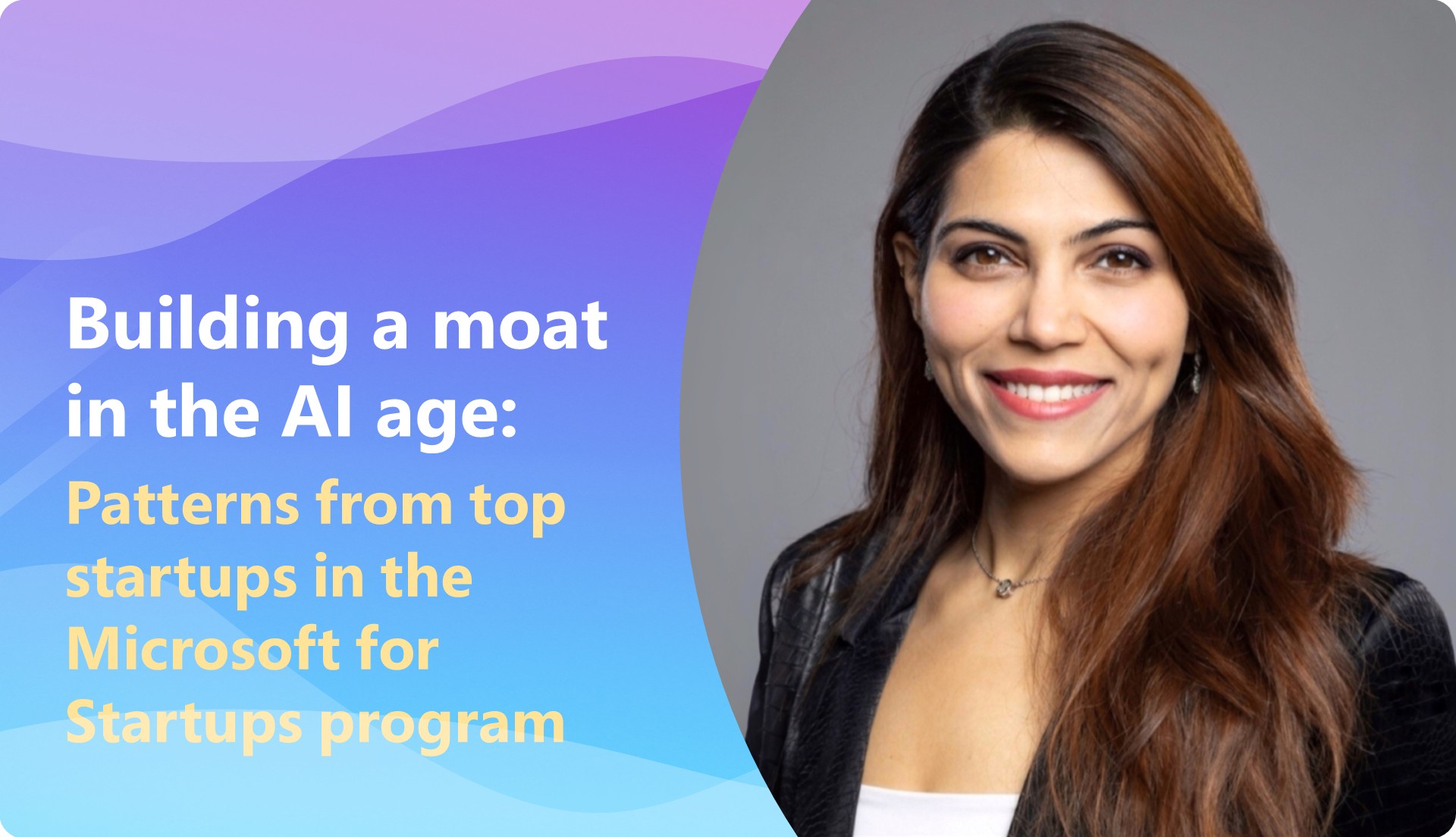 Image of Heena with Building a moat in the AI age